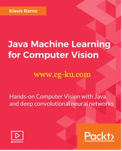 Java Machine Learning for Computer Vision的图片1