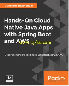 Hands-On Cloud Native Java Apps with Spring Boot and AWS的图片1