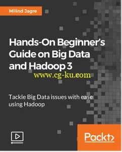 Hands-On Beginner’s Guide on Big Data and Hadoop 3的图片1