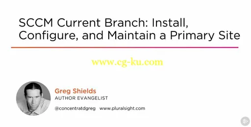 SCCM Current Branch: Install, Configure, and Maintain a Primary Site的图片1