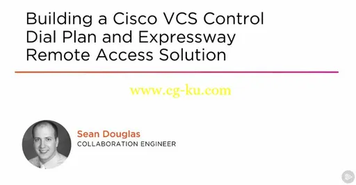 Building a Cisco VCS Control Dial Plan and Expressway Remote Access Solution的图片2