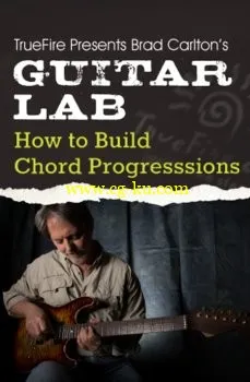 Truefire Guitar Lab How To Build Chord Progressions TUTORiAL的图片1