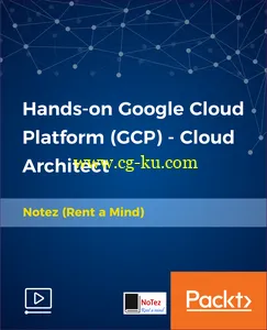 Hands-on Google Cloud Platform (GCP) – Cloud Architect的图片1