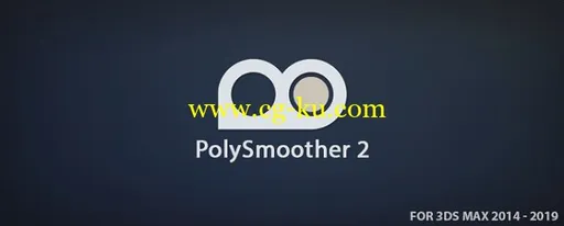 PolySmoother v2.3.0 for 3ds Max 2014 – 2019 Win的图片1