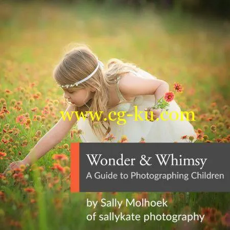 Wonder and Whimsy: A Guide to Photographing Children with Sally Kate Molhoek的图片1