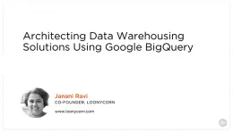 Architecting Data Warehousing Solutions Using Google BigQuery的图片1