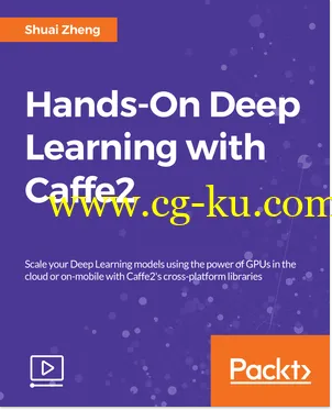 Hands-On Deep Learning with Caffe2的图片1