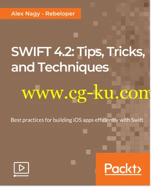 SWIFT 4.2: Tips, Tricks, and Techniques的图片1