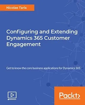 Configuring and Extending Dynamics 365 Customer Engagement的图片2
