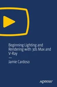 Beginning Lighting and Rendering with 3ds Max and V-Ray的图片1