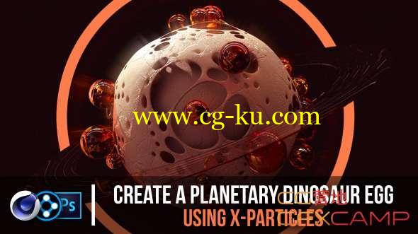 C4D XP粒子制作行星蛋场景教程 Skillshare - Create A Planetary Dinosaur Egg Using X-Particles的图片1