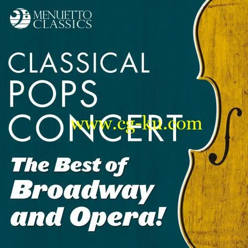 Various Artists – Classical Pops Concert: The Best of Broadway and Opera! (2019) FLAC的图片1