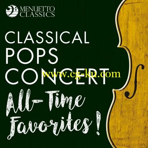 Various Artists – Classical Pops Concert: All-Time Favorites! (2019) FLAC的图片1