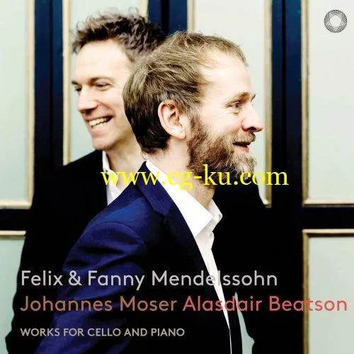 Alasdair Beatson & Johannes Moser – Mendelssohn & Mendelssohn-Hensel: Works for Cello & Piano (2019) FLAC的图片1