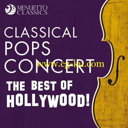 Various Artists – Classical Pops Concert: The Best of Hollywood! (2019) FLAC的图片1