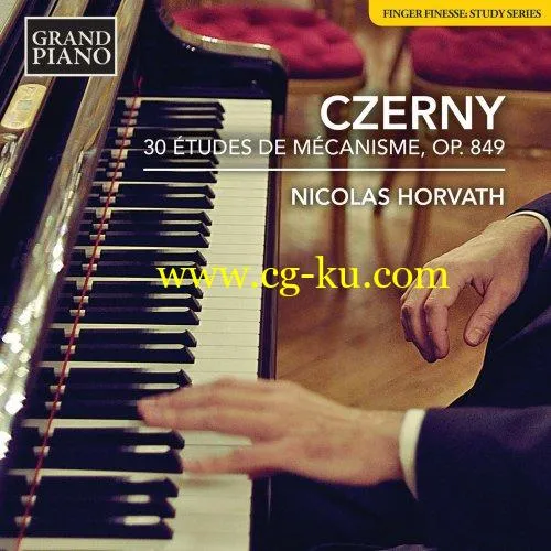 Nicolas Horvath – Czerny: 30 tudes de mcanisme, Op. 849 (2019) FLAC的图片1