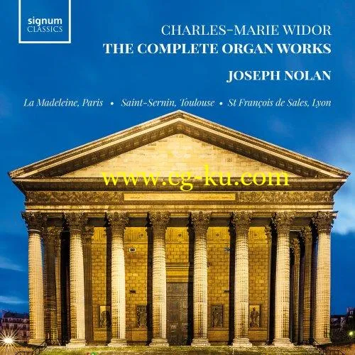 Joseph Nolan – Charles-Marie Widor: The Complete Organ Works (2019) FLAC的图片1