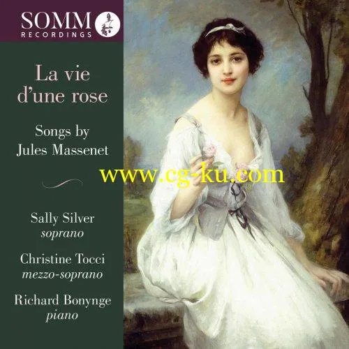 Sally Silver – La vie d’une rose: Songs by Jules Massenet (2019) FLAC的图片1