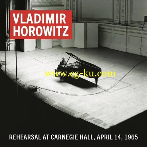 Vladimir Horowitz – Vladimir Horowitz Rehearsal at Carnegie Hall, April 14, 1965 (2019) Flac的图片1