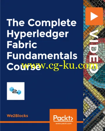 Packt The Complete Hyperledger Fabric Fundamentals的图片1