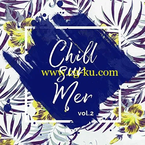 Various – Chill-sur-mer Vol.2 (2019)的图片1