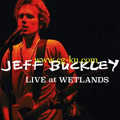 Jeff Buckley – Live at Wetlands, New York, NY 8/16/94 (2019) FLAC的图片1