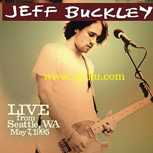 Jeff Buckley – Live from Seattle, WA, May 7, 1995 (2009/2019) FLAC的图片1