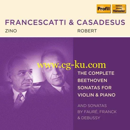 Robert Casadesus and Zino Francescatti – Beethoven, Fauré, Franck & Debussy: Violin Sonatas (2019) Flac的图片1