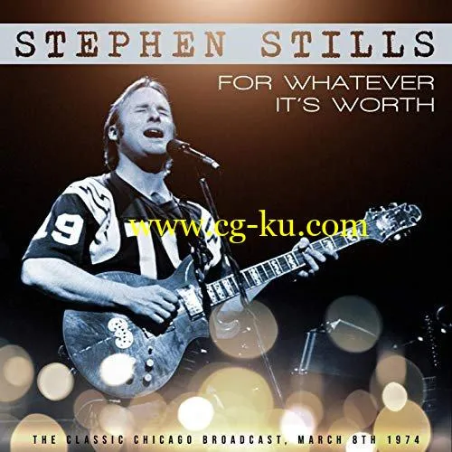 Stephen Stills – For Whatever It’s Worth (Live 1974) (2019) FLAC的图片1