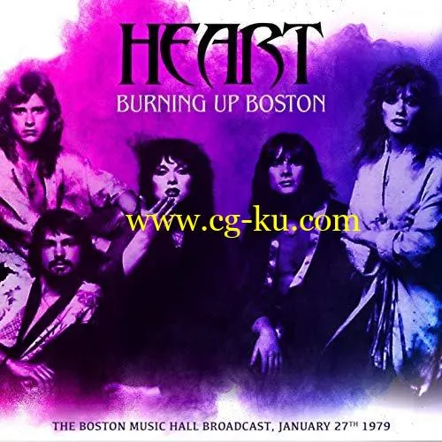 Heart – Burning Up Boston (Live 1979) (2019) FLAC的图片1