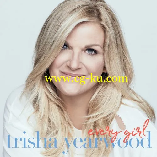 Trisha Yearwood – Every Girl (2019) FLAC的图片1