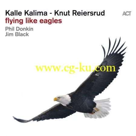 Kalle Kalima & Knut Reiersrud with Phil Donkin & Jim Black – Flying Like Eagles (2019) FLAC的图片1