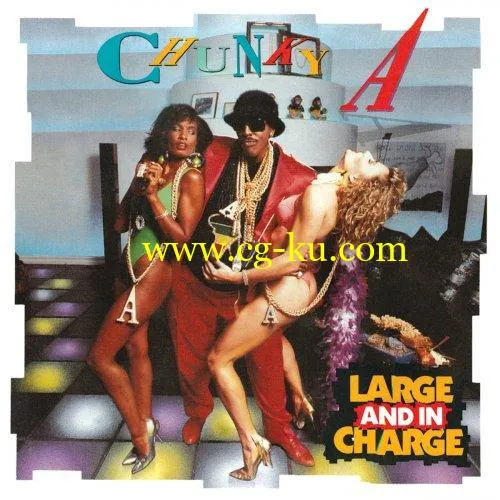 Chunky A. – Large And In Charge (1989/2019) FLAC的图片1