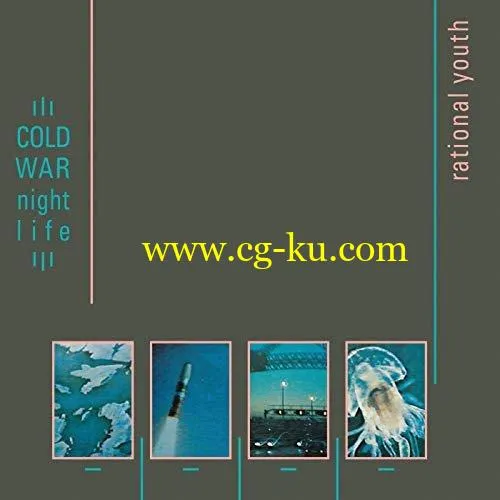 Rational Youth – Cold War Night Life (Expanded) (1982/2019) FLAC的图片1