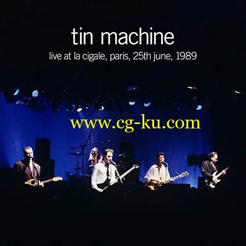 Tin Machine – Live at La Cigale, Paris, 25th June, 1989 (2019) FLAC的图片1