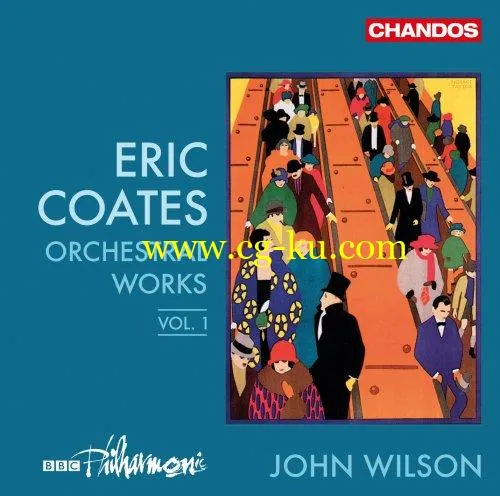 BBC Philharmonic Orchestra & John Wilson – Eric Coates – Orchestra Works, Vol.1 (2019) FLAC的图片1