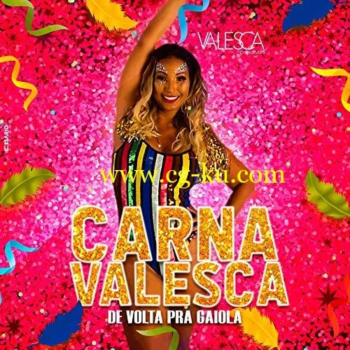 Valesca Popozuda – Carnavalesca: De Volta pra Gaiola (2019) Flac的图片1