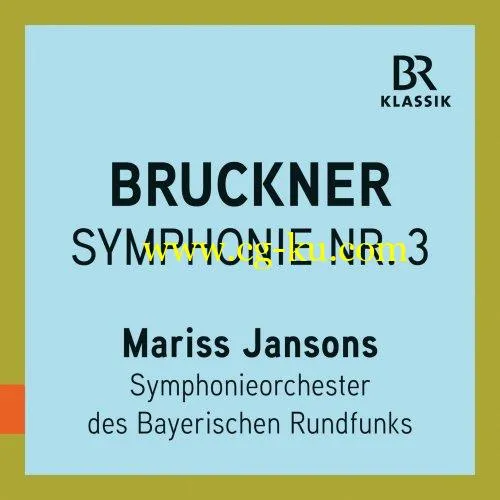 Mariss Jansons – Bruckner: Symphony No. 3 in D Minor, WAB 103 Wagner (Live) (2019) FLAC的图片1