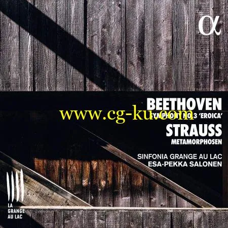 Sinfonia Grange au Lac & Esa-Pekka Salonen – Beethoven: Symphony No. 3 “Eroica” – Strauss: Metamorphosen (2019) FLAC的图片1