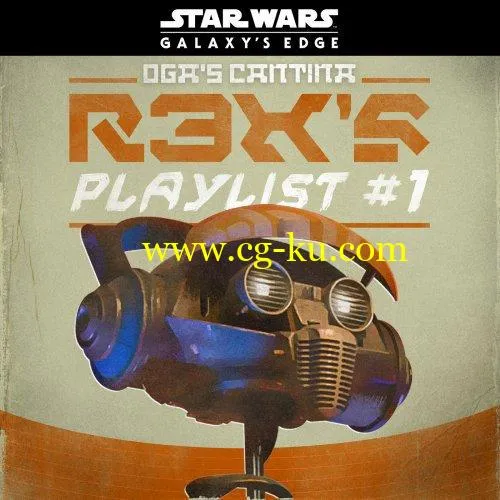 Various Artists – Star Wars: Galaxy’s Edge Oga’s Cantina: R3X’s Playlist #1 (2019) FLAC的图片1