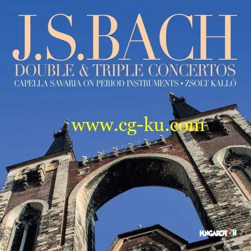 Capella Savaria – J. S. Bach: Double Triple Concertos (2019) Flac的图片1