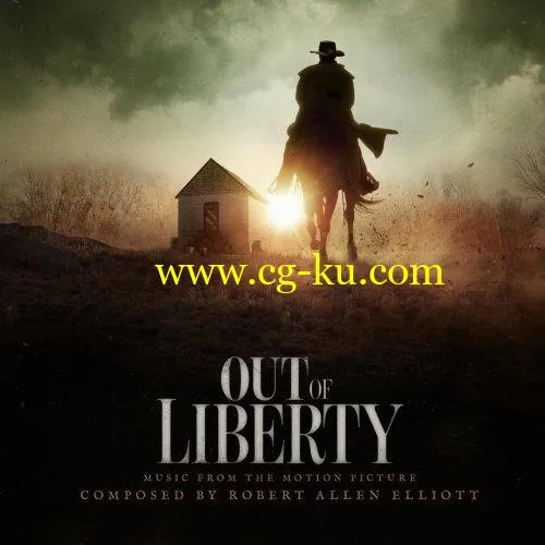 Robert Allen Elliott – Out of Liberty (Music from the Motion Picture) (2019) FLAC的图片1