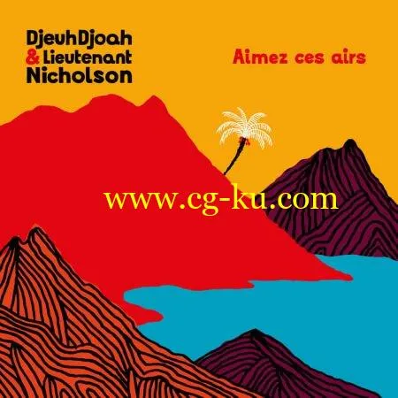 Djeuhdjoah & Lieutenant Nicholson – Aimez Ces Airs (2019) FLAC的图片1