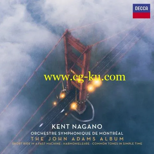 Orchestre Symphonique de Montréal & Kent Nagano – The John Adams Album (2019) FLAC的图片1