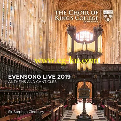 Stephen Cleobury & Choir of King’s College, Cambridge – Evensong Live 2019- Anthems and Canticles (2019) FLAC的图片1