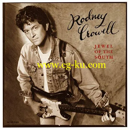 Rodney Crowell – Jewel Of The South (1995/2019) Flac的图片1