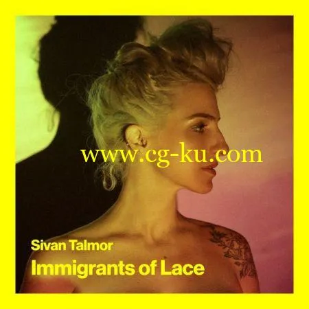 Sivan Talmor – Immigrants of Lace (2019) Flac的图片1