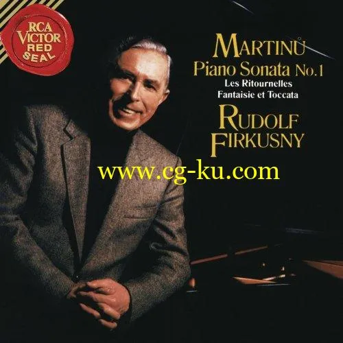 Rudolf Firkusny – Martinu: Piano Sonata No. 1, H. 350, Les Ritournelles, H. 227 & Fantaisie et Toccata, H. 281 (1989/2019) FLAC的图片1