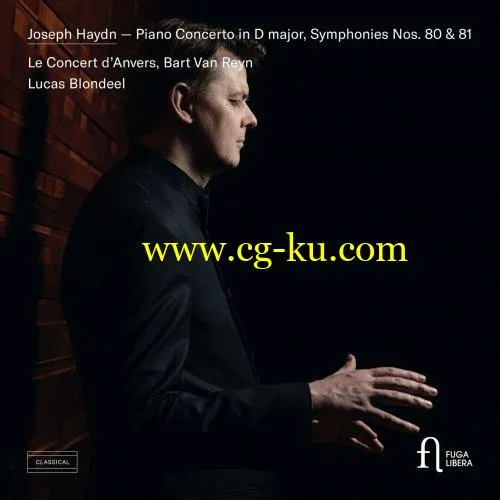 Bart Van Reyn, Lucas Blondeel & Le Concert d’Anvers – Haydn: Piano Concerto in D major, Symphonies Nos. 80 & 81 (2019) FLAC的图片1