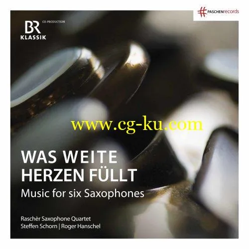 Roger Hanschel, Steffen Schorn, Rascher Saxophone Quartet – Was weite Herzen fllt (2019) Flac的图片1